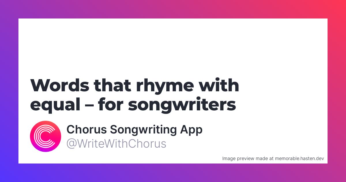 91 that with equal for Songwriters - Chorus App