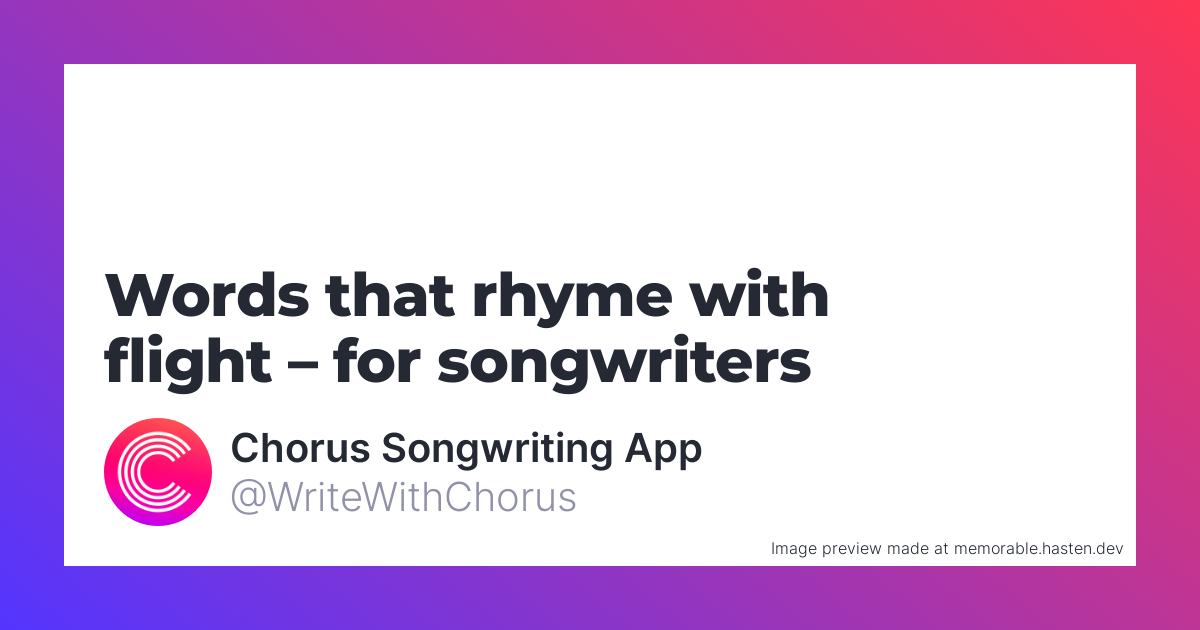 143-words-that-rhyme-with-flight-for-songwriters-chorus-songwriting-app